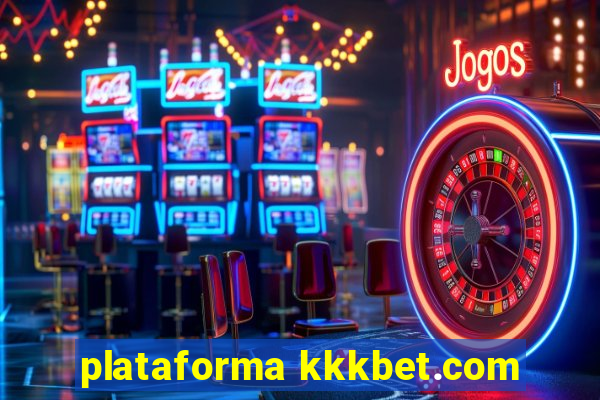 plataforma kkkbet.com